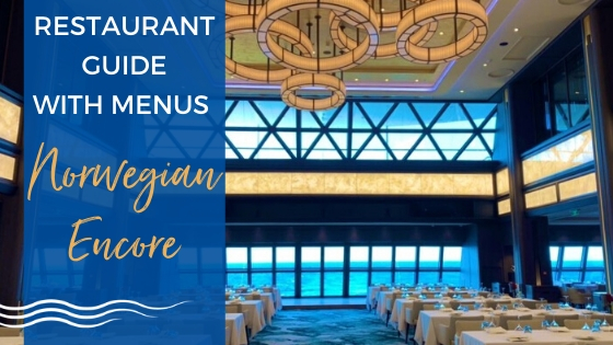Norwegian Encore Restaurant Menus and Dining Guide