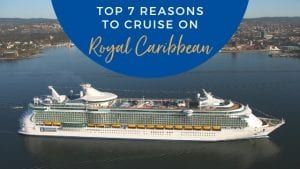 7 Reasons to Sail on Royal Caribbean Cruise Ships in 2020