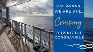 Why We Are Still Cruising During the Coronaviurs
