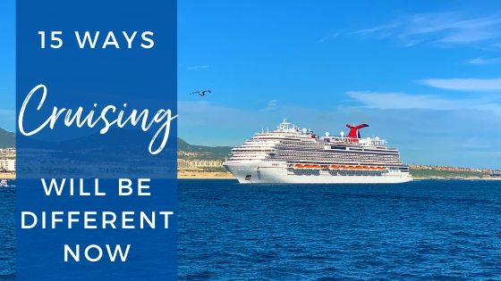 15 ways cruising will be different now