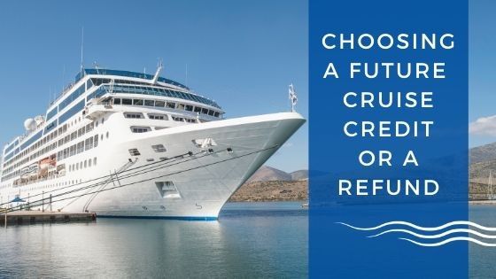 Should I take a Future Cruise Credit or a Refund