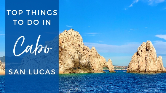 Top Things To Do In Cabo San Lucas On A Cruise In 2020