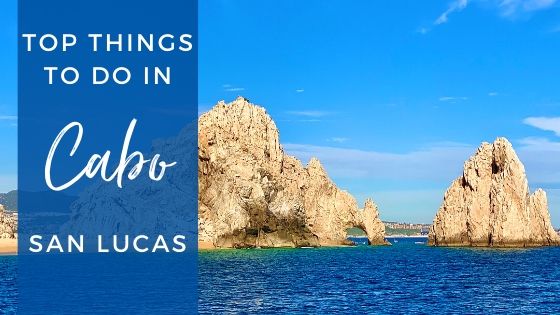 Top Things to Do in Cabo San Lucas on a Cruise in 2020