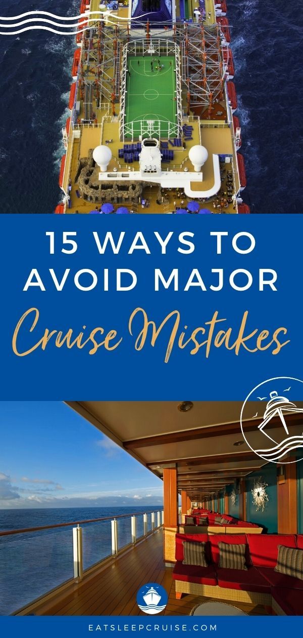 Simple Ways to Avoid 15 Common Cruise Mistakes - EatSleepCruise.com