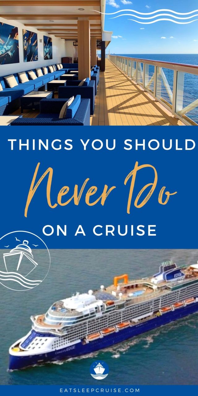 20 Things You Should Never Do on a Cruise - EatSleepCruise.com