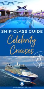 Guide to Celebrity Cruises Ship Classes - Eat Sleep Cruise
