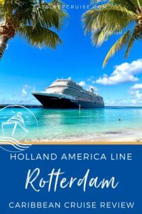 Holland America Line Rotterdam Caribbean Cruise Review