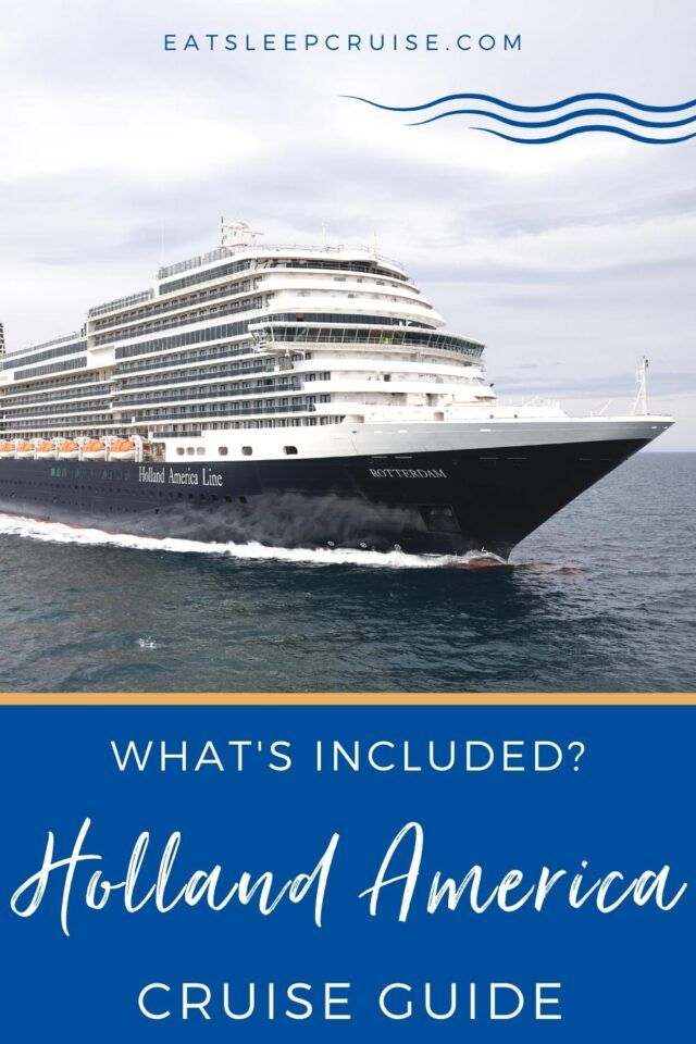 What's Included on a Holland America Line Cruise - Eat Sleep Cruise