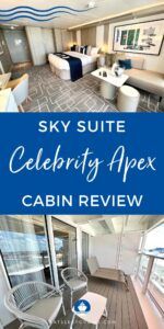 Celebrity Apex Sky Suite Cabin Review - Eat Sleep Cruise