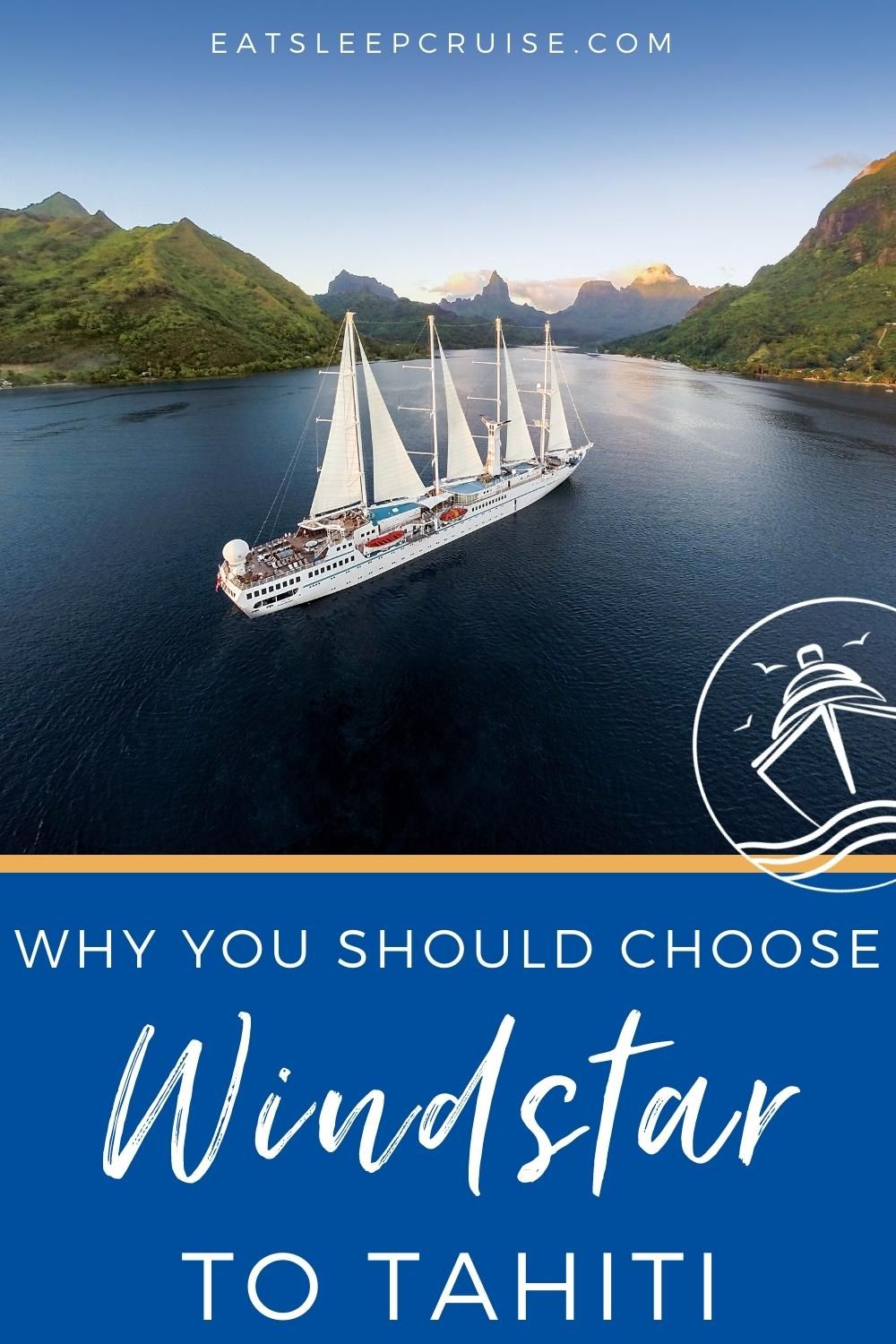 Choose Windstar Cruises to Tahiti