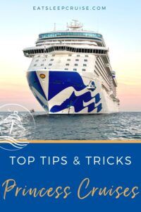 Princess Cruises Tips and Tricks
