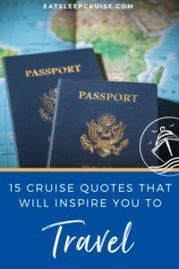 15 Cruise Quotes That Will Inspire You to Travel