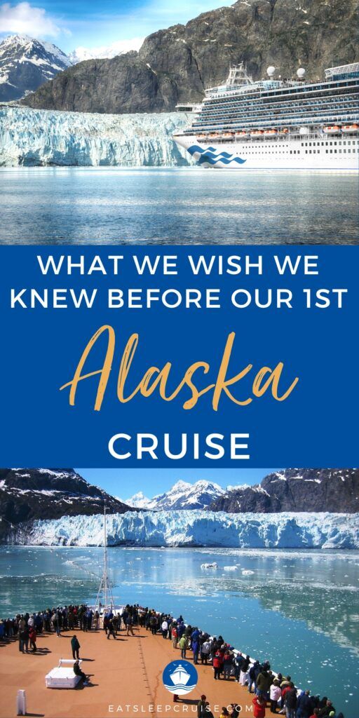 10 Things We Wish We Knew Before Our First Alaska Cruise