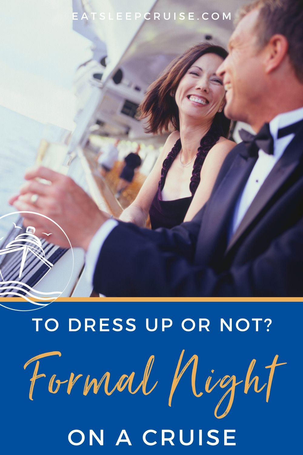To Dress Up or Not: Guide to What to Wear on Cruise Formal Night