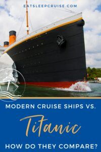 How the Titanic Compares to Modern Cruise Ships