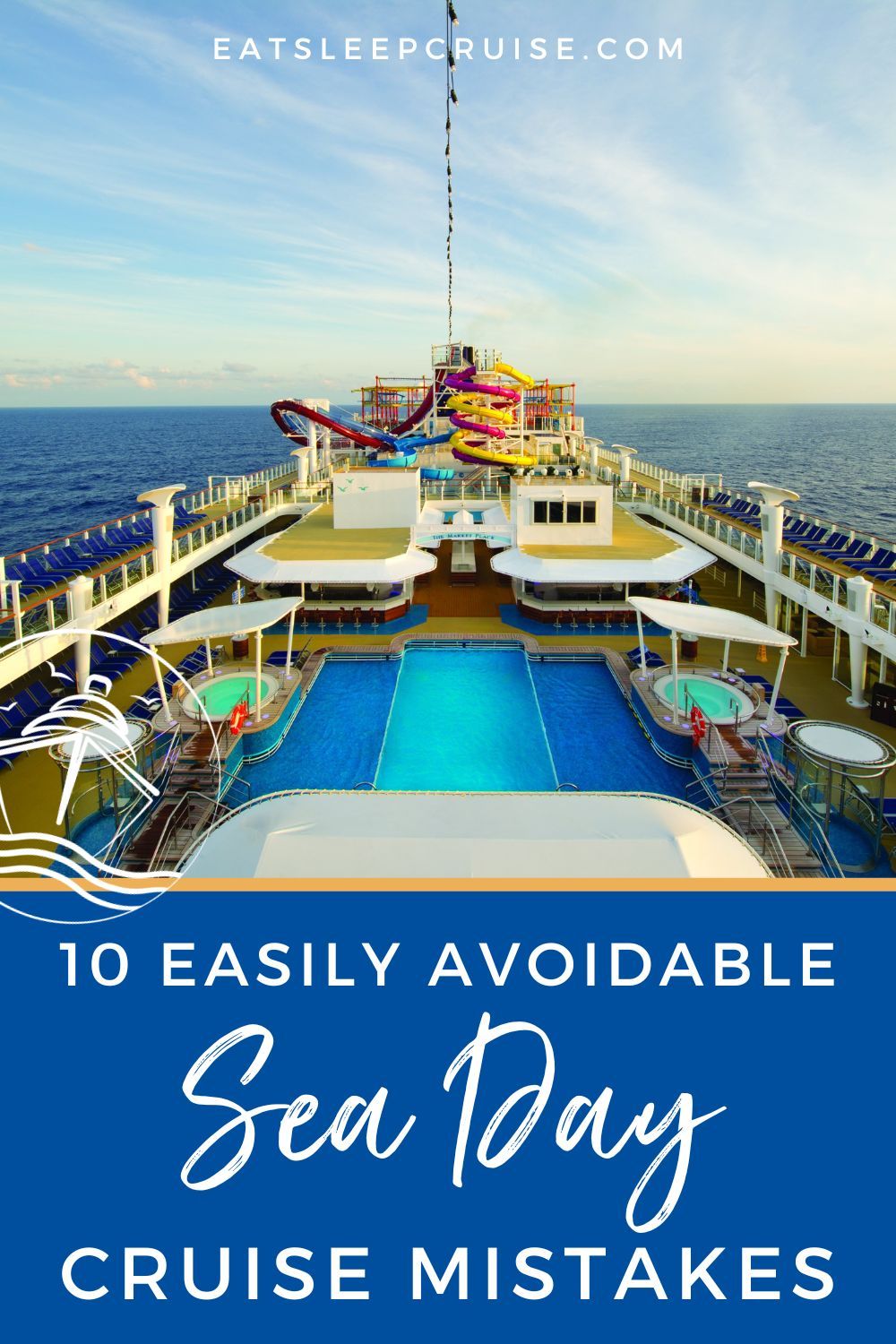Easily Avoidable Sea Day Mistakes on Your Next Cruise